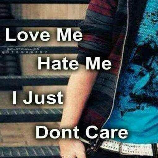 Just hate me.